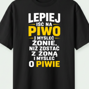 lepiej iść na piwo i myśleć o żonie
