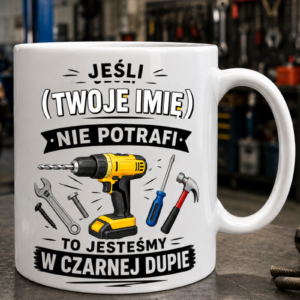 kubek jeśli (twoje imię) nie potrafi to jesteśmy w czarnej