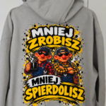 Mniej zrobisz mniej spierdolisz