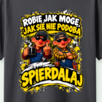 Robię jak mogę- spi3rdalaj